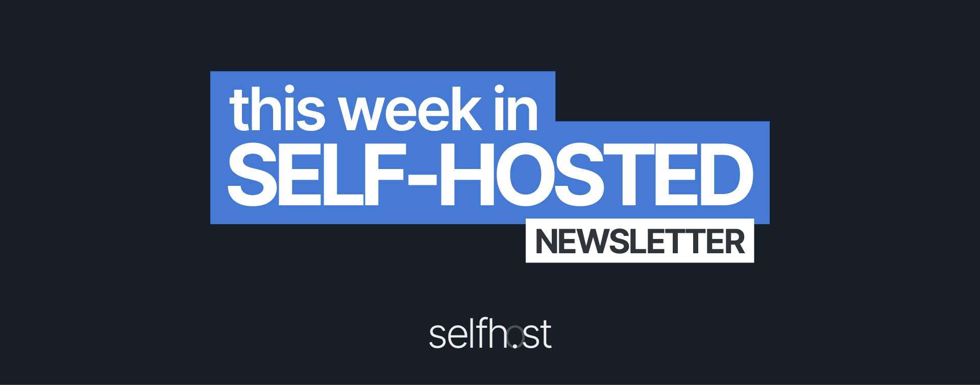 This Week in Self-Hosted (8 November 2024) Post image