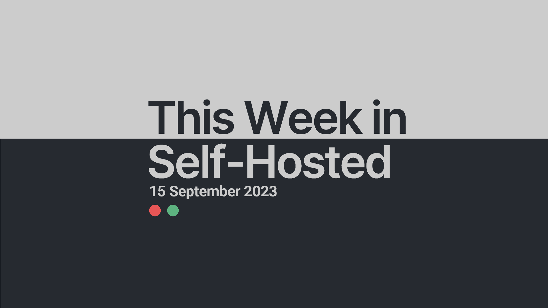 This Week in Self-Hosted (15 September 2023) Post feature image