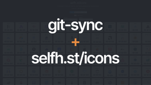 Self-Hosting selfh.st/icons With Git-Sync Post feature image